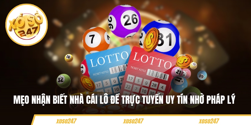 Mẹo nhận biết nhà cái lô đề trực tuyến uy tín nhờ pháp lý Mẹo nhận biết nhà cái lô đề trực tuyến uy tín nhờ pháp lý